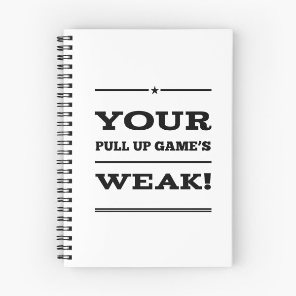 Item preview, Your Pull Up Game's Weak! designed and sold by OfferHeat.