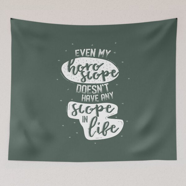 Item preview, Even my horoscope doesn't have any scope in life  designed and sold by FFelder.