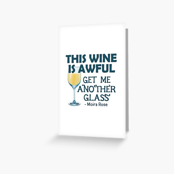 This Wine is Awful Get Me Another Glass Greeting Card