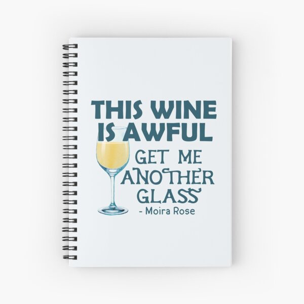 This Wine is Awful Get Me Another Glass Spiral Notebook