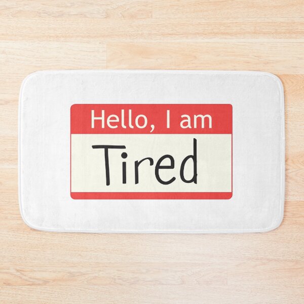 Item preview, Hello, I am TIRED designed and sold by SarcasticWords.