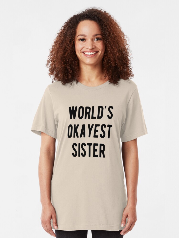 world's okayest sister t shirt