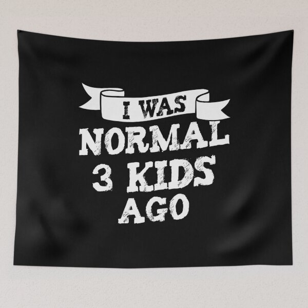 Item preview, I Was Normal Three Kids Ago Funny New Mom Gift designed and sold by haselshirt.