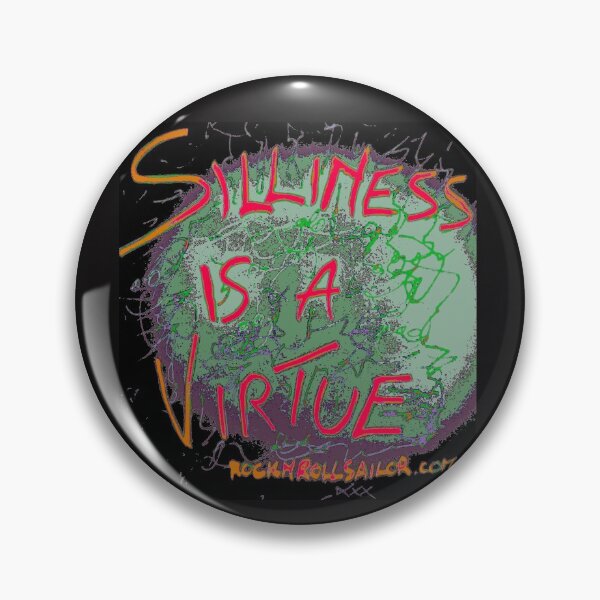 Item preview, SILLINESS IS A VIRTUE designed and sold by ROCKNROLLSAILOR.