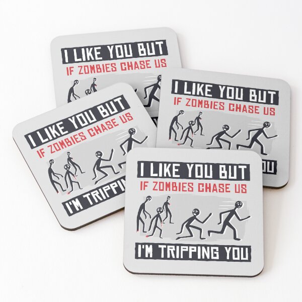 Item preview, Funny " I like you but If zombies chase us I'm tripping you"  designed and sold by FFelder.