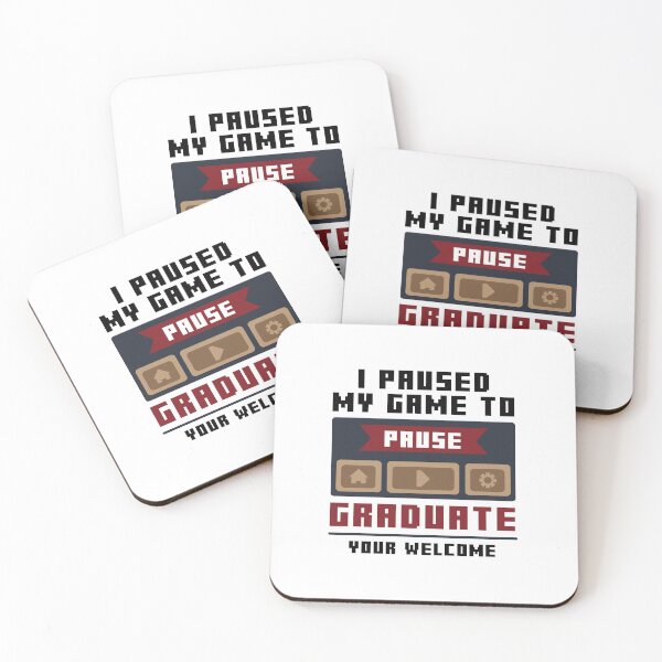 Item preview, I Paused My game To Graduate, Your Welcome designed and sold by livegood.