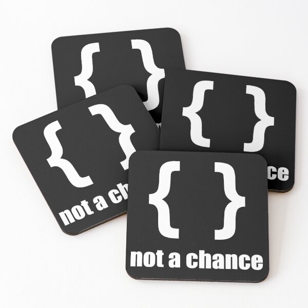 Item preview, Braces not a chance - Humorous Design for Python Programmers White Font designed and sold by ramiro.