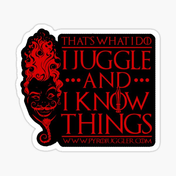 Pyrojuggler - I Juggle and I know things Sticker