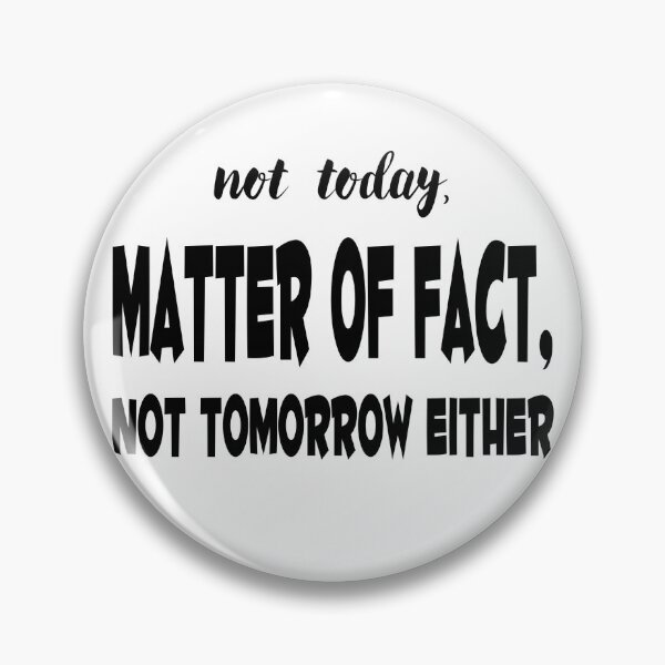 Item preview, not today, matter of fact, not tomorrow either designed and sold by coatstar.