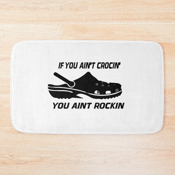 Item preview, If You Aren't Crocin' You Aren't Rockin designed and sold by Chamssou.