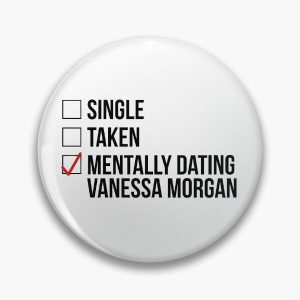 Item preview, MENTALLY DATING VANESSA MORGAN designed and sold by localfandoms.