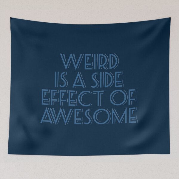 Item preview, Weird Is A Side Effect Of Awesome designed and sold by bubbliciousart.
