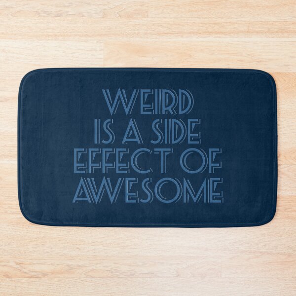 Item preview, Weird Is A Side Effect Of Awesome designed and sold by bubbliciousart.