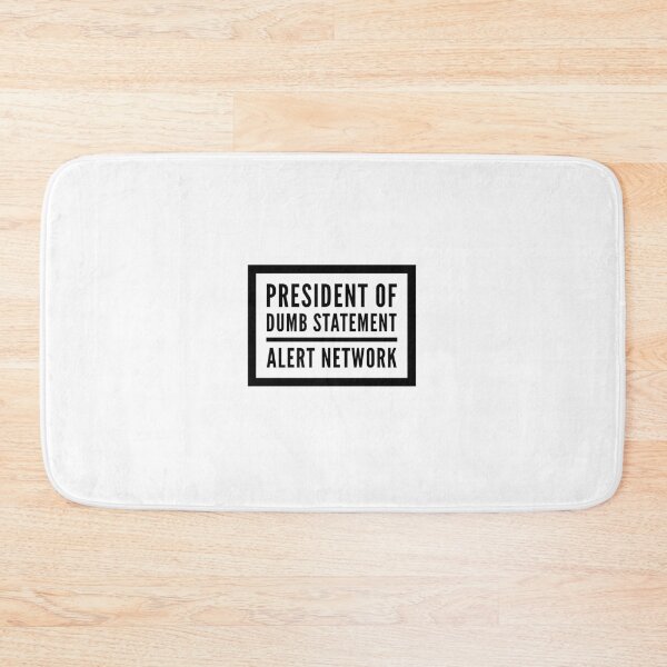Item preview, President Of Dumb Statement Alert Network designed and sold by OfferHeat.