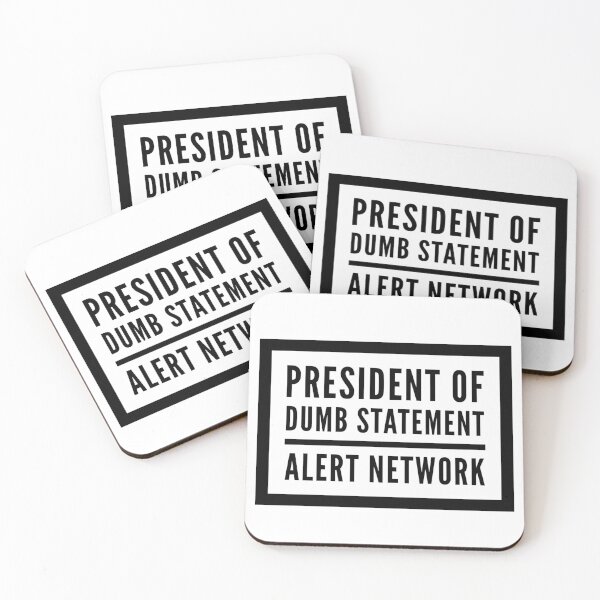 Item preview, President Of Dumb Statement Alert Network designed and sold by OfferHeat.