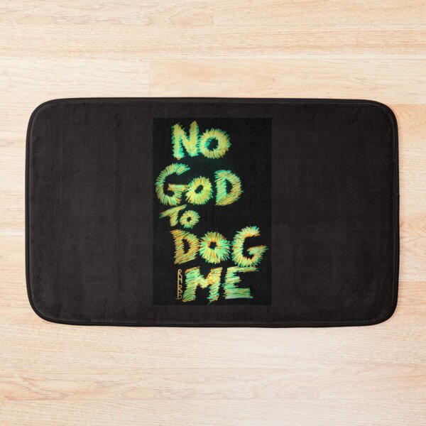 Item preview, NO GOD TO DOG ME designed and sold by ROCKNROLLSAILOR.