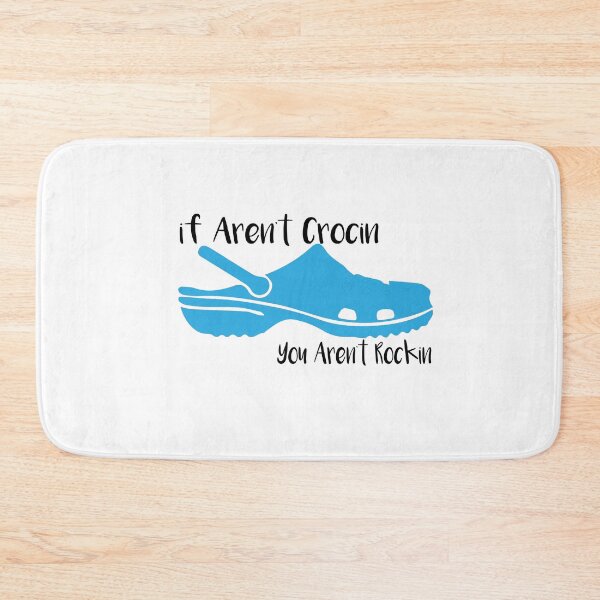Item preview,  If You Aren't Crocin' You Aren't Rockin  designed and sold by Chamssou.