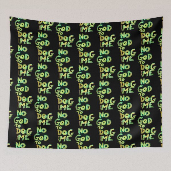 Item preview, NO GOD TO DOG ME designed and sold by ROCKNROLLSAILOR.