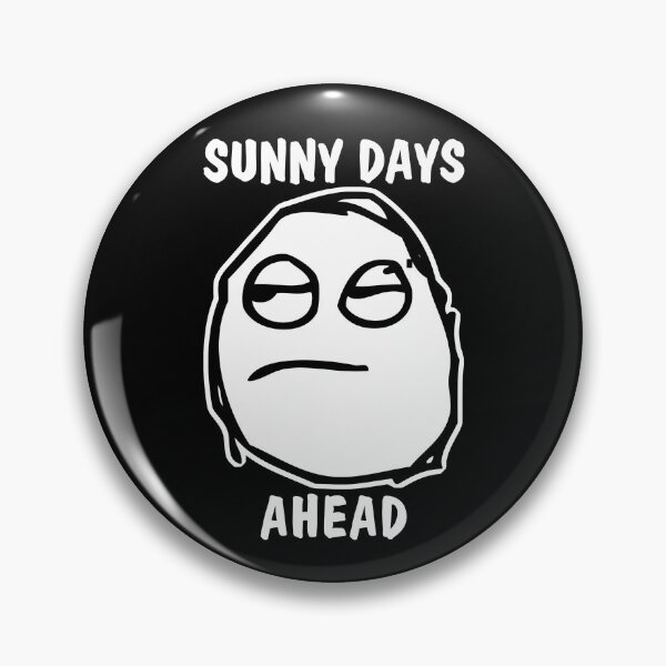 Item preview, Sunny Days Ahead Meh Meme Face designed and sold by electrovista.