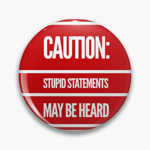 Item preview, Caution:  Stupid Statements May Be Heard designed and sold by OfferHeat.