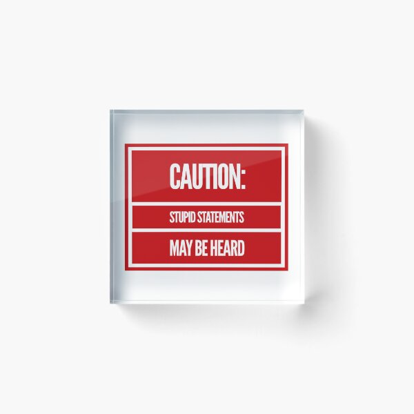 Item preview, Caution:  Stupid Statements May Be Heard designed and sold by OfferHeat.