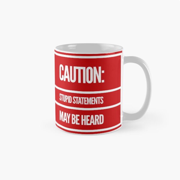 Item preview, Caution:  Stupid Statements May Be Heard designed and sold by OfferHeat.
