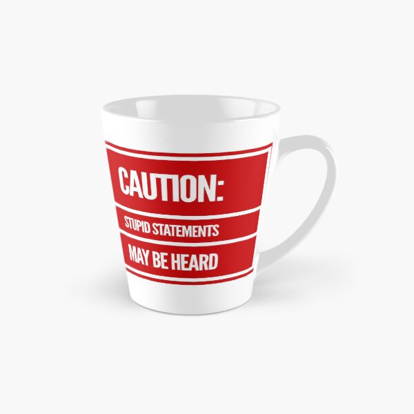 Item preview, Caution:  Stupid Statements May Be Heard designed and sold by OfferHeat.