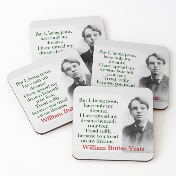 Item preview, But I Being Poor Have Only My Dreams - Yeats designed and sold by CrankyOldDude.