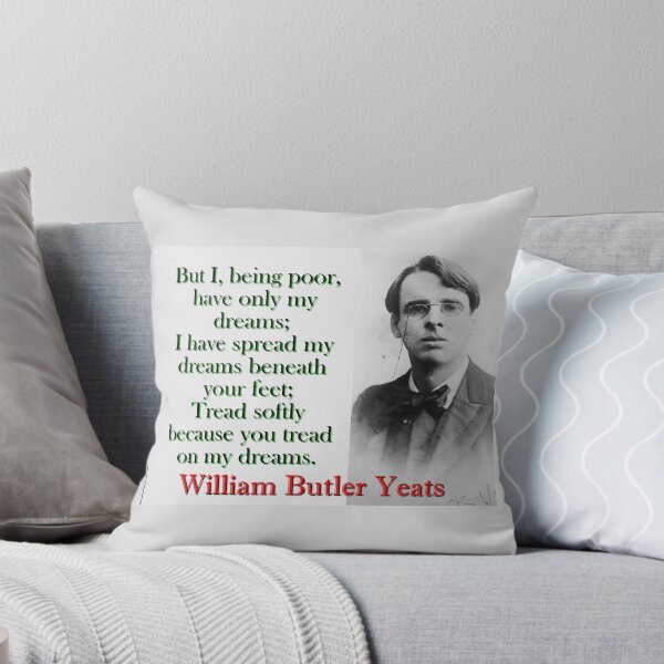 Item preview, But I Being Poor Have Only My Dreams - Yeats designed and sold by CrankyOldDude.