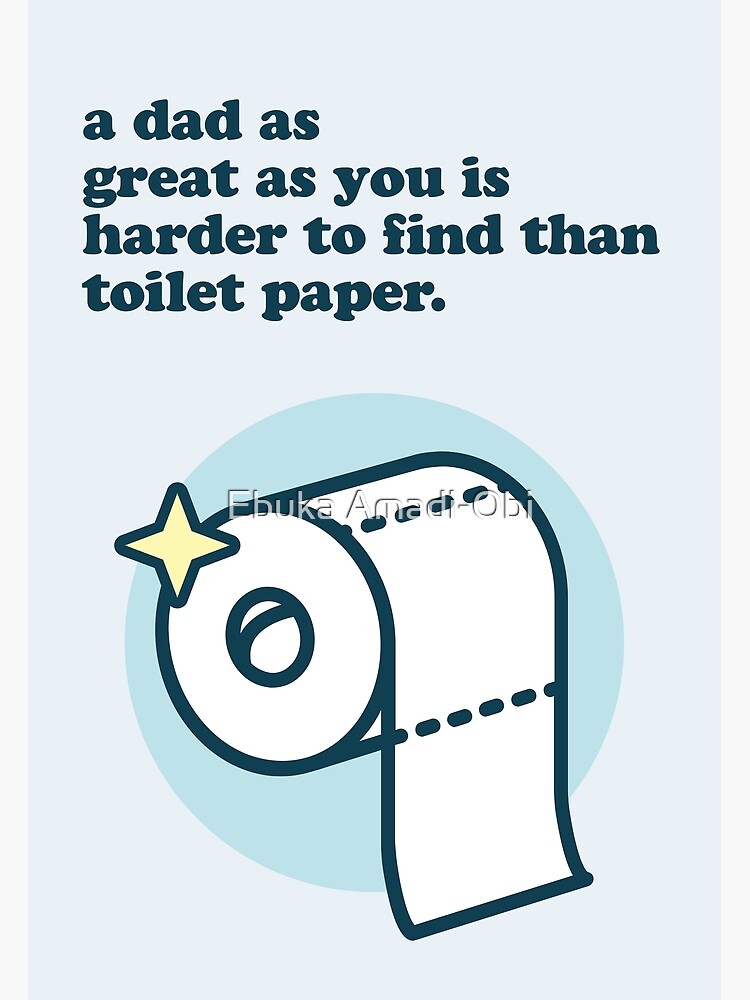 Dad, You're the ! Funny Toilet Paper Dad Gift - The Writing's on the Roll