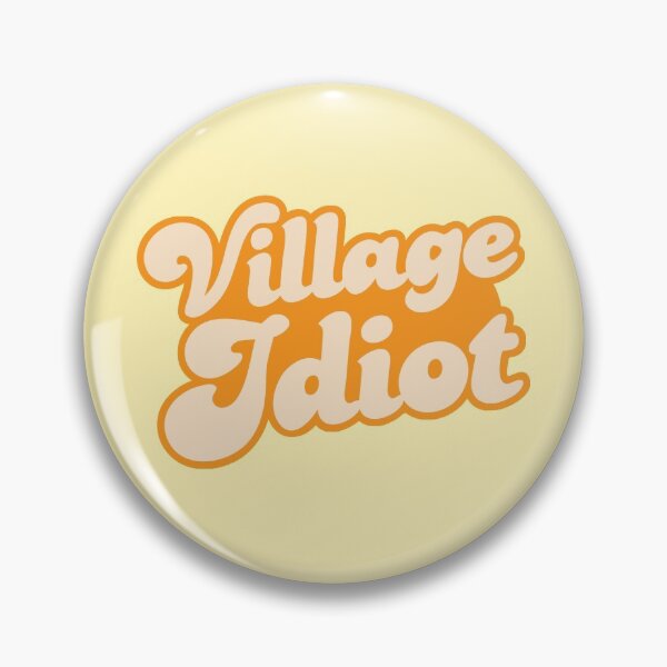 Item preview, Village Idiot designed and sold by jazzydevil.