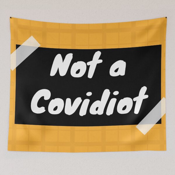 Item preview, Not a Covidiot designed and sold by neil1402.