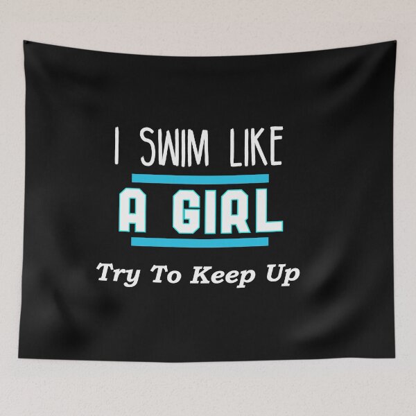Item preview, I Swim Like A Girl, Try To Keep Up: Funny Swimming Quotes Gift Idea. designed and sold by cutitoutsir.