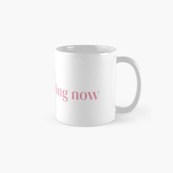 how i'm feeling now Classic Mug
