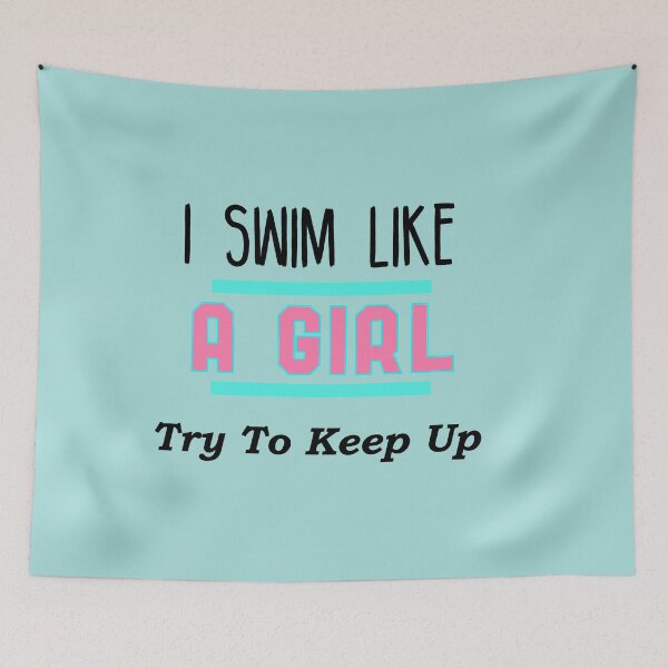 Item preview, I Swim Like A Girl, Try To Keep Up: Funny Swimming Quotes Gift Idea. designed and sold by cutitoutsir.