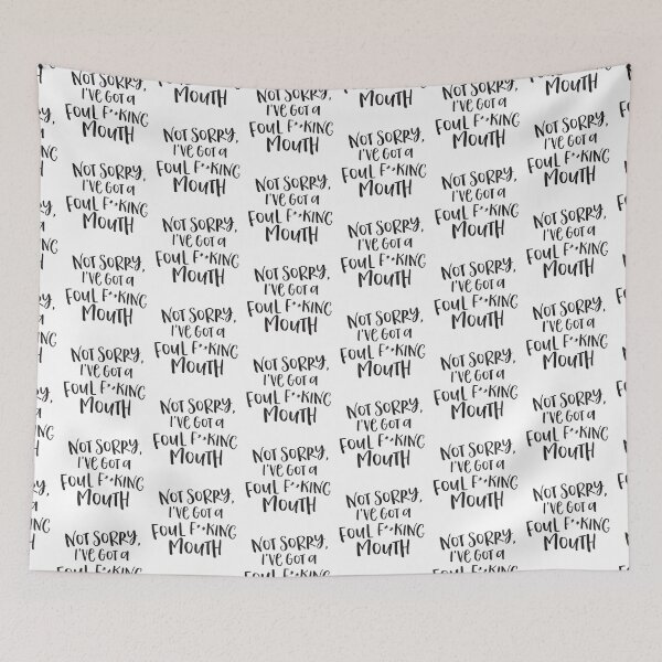 Item preview, Not sorry, I've got a foul F***ing mouth designed and sold by jazzydevil.