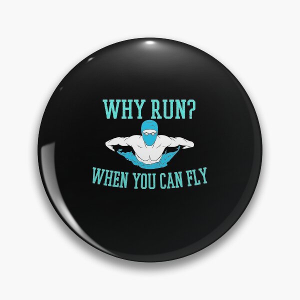 Item preview, Why Run, When You Can Fly:Funny Swimming Quotes Gift Idea. designed and sold by cutitoutsir.