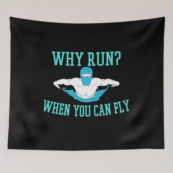 Item preview, Why Run, When You Can Fly:Funny Swimming Quotes Gift Idea. designed and sold by cutitoutsir.