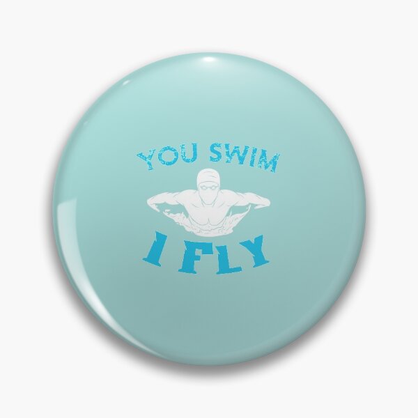 Item preview, You Swim, I Fly: Funny Swimming Quotes Gift Idea. designed and sold by cutitoutsir.