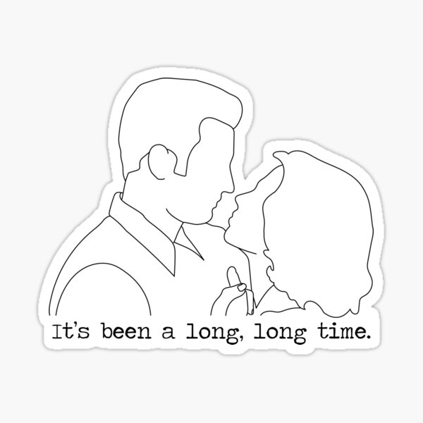 It's Been a Long, Long Time (Black and White) Sticker