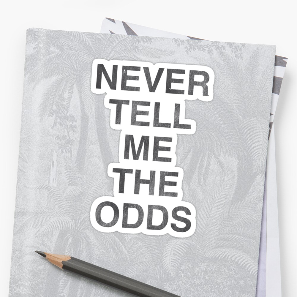 never-tell-me-the-odds-stickers-by-alanpun-redbubble