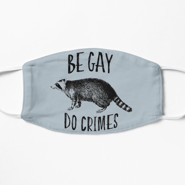 Be Gay, Do Crimes Flat Mask