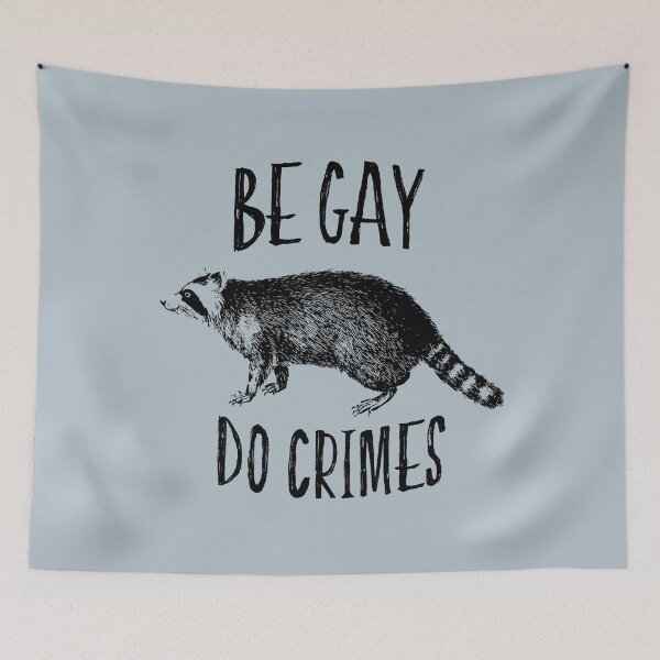 Item preview, Be Gay, Do Crimes designed and sold by blue-jay-art.