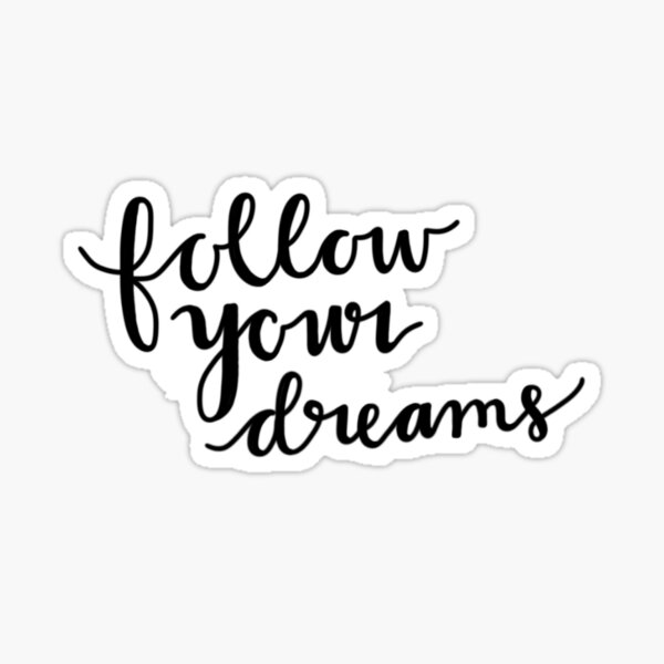 Item preview, Follow Your Dreams designed and sold by Savannah Totten.