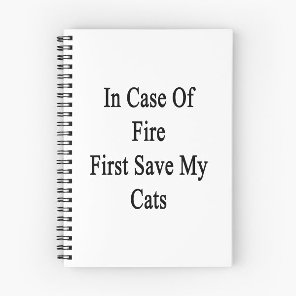 Item preview, In Case Of Fire First Save My Cats  designed and sold by supernova23.