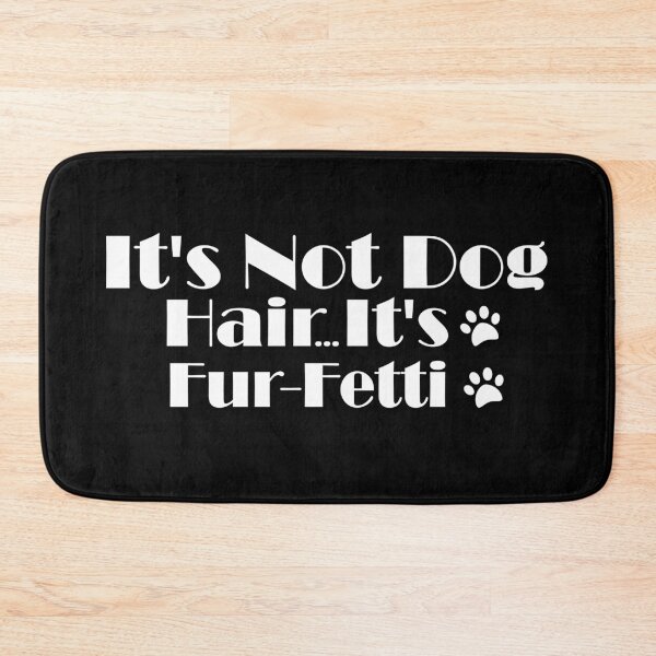 Item preview, It's Not Dog Hair...it's Fur-fetti designed and sold by CYGIS STORE.