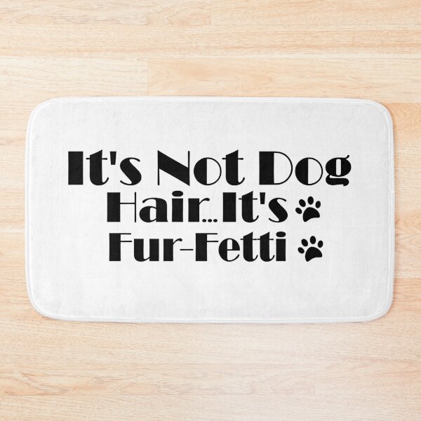 Item preview, It's Not Dog Hair...it's Fur-fetti designed and sold by CYGIS STORE.