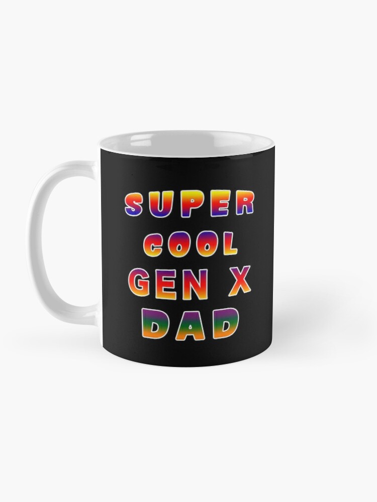 Alternate view of Super Cool Generation X Dad Patriarch Pater Fella. Coffee Mug