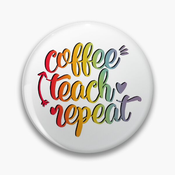 Item preview, Coffee Teach Repeat slogan for teachers designed and sold by mackenziebriann.