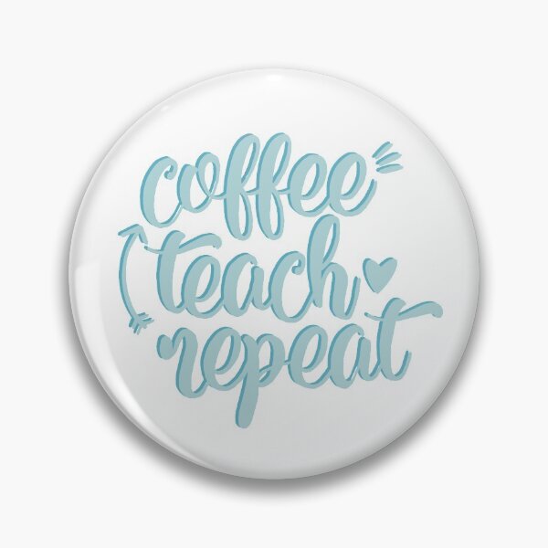 Item preview, Coffee Teach Repeat slogan for teachers designed and sold by mackenziebriann.